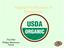 Alphabet Soup NOP - National Organic Program NOSB - National Organic Standards Board OFPA - Organic Foods Production Act of 1990 USDA - United States