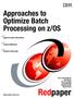 Redpaper. Approaches to Optimize Batch Processing on z/os. Front cover. ibm.com/redbooks. Apply the latest z/os features. Analyze bottlenecks