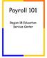 Payroll 101. Region 18 Education Service Center