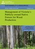 Management of Victoria s Publicly-owned Native Forests for Wood Production