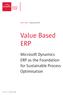 Value Based ERP. Microsoft Dynamics ERP as the Foundation for Sustainable Process Optimisation. White Paper Value based ERP