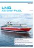 LNG AS SHIP FUEL THE FUTURE TODAY LNG READY SERVICE ENGINES FOR GAS-FUELLED SHIPS RECOMMENDED PRACTICE ON BUNKERING GLOBAL LNG SOLUTIONS.