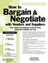 Bargain & Negotiate. How to. with Vendors and Suppliers. Tools, tactics, and techniques to get the terms, prices, and conditions you want
