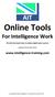Online Tools. For Intelligence Work.  29 tried and tested ways to explore digital open sources. Updated December 2016.