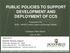PUBLIC POLICIES TO SUPPORT DEVELOPMENT AND DEPLOYMENT OF CCS