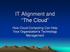 IT Alignment and The Cloud. How Cloud Computing Can Help Your Organization s Technology Management