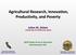 Agricultural Research, Innovation, Productivity, and Poverty