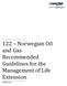 122 Norwegian Oil and Gas Recommended Guidelines for the Management of Life Extension