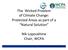 The Wicked Problem of Climate Change: Protected Areas as part of a Natural Solution. Nik Lopoukhine Chair, WCPA
