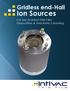 Gridless end-hall. Ion Sources. For Ion Assisted Thin Film Deposition & Substrate Cleaning