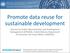Promote data reuse for sustainable development