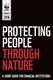 PROTECTING PEOPLE THROUGH NATURE