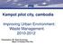Kampot pilot city, cambodia. Improving Urban Environment: Waste Management Presentation: Mr. Neak Sovannary, Mayor of Kampot Pilot City
