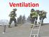Define Ventilation. Ventilation - The process of removing smoke, heat and toxic gases from a building and replacing them with air