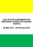 COLLECTIVE AGREEMENT FOR MERCHANT VESSELS IN FOREIGN TRAFFIC. 30 May February 2019
