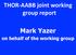 THOR-AABB joint working group report. Mark Yazer. on behalf of the working group