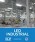 LED INDUSTRIAL. Your Number One Source For Energy Efficient Lighting