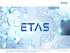1 Public ETAS/SIN ETAS GmbH All rights reserved, also regarding any disposal, exploitation, reproduction, editing, distribution, as