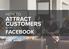 HOW TO ATTRACT CUSTOMERS WITH FACEBOOK A PUBLICATION OF