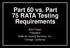 Part 60 vs. Part 75 RATA Testing Requirements. Bob Finken President Delta Air Quality Services, Inc. Orange, California