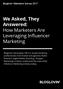 We Asked, They Answered: How Marketers Are Leveraging Influencer Marketing