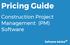 Pricing Guide. Construction Project Management (PM) Software