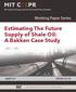 Estimating The Future Supply of Shale Oil: A Bakken Case Study
