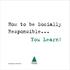 How to be Socially Responsible... You Learn!