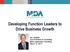 Developing Function Leaders to Drive Business Growth. Jim Laughlin Vice President of Consulting MDA Leadership Consulting March 15, 2017