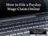 How to File a Payday Wage Claim Online. Texas Workforce Commission Regulatory Integrity Division Labor Law Department