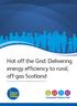 Hot off the Grid: Delivering energy efficiency to rural, off-gas Scotland. Consumer Futures Unit Publication Series 2016: 3