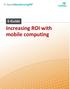 Increasing ROI with mobile computing