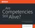 Are. Competencies. Still Alive? By Tomas Chamorro-Premuzic CEO, Hogan Assessment Systems. This content first appeared on