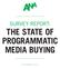 SURVEY REPORT: THE STATE OF PROGRAMMATIC MEDIA BUYING