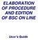 ELABORATION OF PROCEDURE AND EDITION OF BSC ON LINE. User s Guide