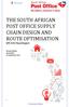 THE SOUTH AFRICAN POST OFFICE SUPPLY CHAIN DESIGN AND ROUTE OPTIMISATION BPJ 420 Final Report