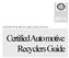AUTOMOTIVE RECYCLERS ASSOCIATION. Certified Auto motive Recyclers Guide