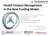 Health Product Management in the New Funding Model