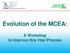 Evolution of the MCEA: A Workshop to Improve this Vital Process