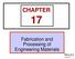 CHAPTER. Fabrication and Processing of Engineering Materials. Chapter 17 -