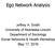 Ego Network Analysis. Jeffrey A. Smith University of Nebraska-Lincoln Department of Sociology Social Networks & Health Workshop May 17, 2016
