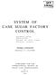 SYSTEM OF CANE SUGAR FACTORY CONTROL
