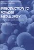 AN INTRODUCTION TO POWDER METALLURGY