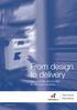 From design to delivery. Technical Moulding. Our complete service offer for technical moulding.