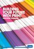 BUILDING YOUR FUTURE WITH PRINT EXECUTIVE SUMMARY