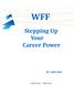 WFF. Stepping Up Your Career Power. Dr. John Izzo