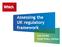 Assessing the UK regulatory framework. Sue Davies Chief Policy Adviser