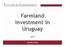 Farmland Investment in Uruguay