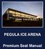 PEGULA ICE ARENA. Premium Seat Manual