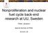 Nonproliferation and nuclear fuel cycle back-end research at UU, Sweden